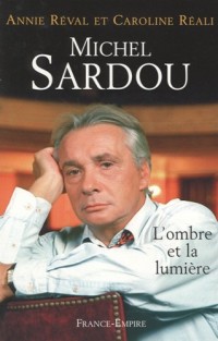 MICHEL SARDOU L'OMBRE ET LA LUMIERE