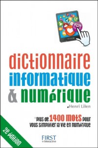 Dictionnaire informatique & numérique, 2e édition