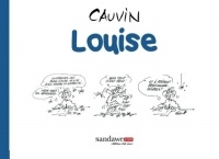Louise: L'unique série scénarisée ET dessinée par Raoul Cauvin