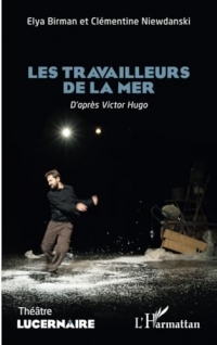 Les travailleurs de la mer: D’après Victor Hugo