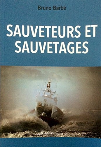 SAUVETEURS ET SAUVETAGES