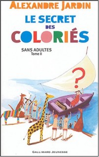 Sans adultes, II : Le secret des Coloriés