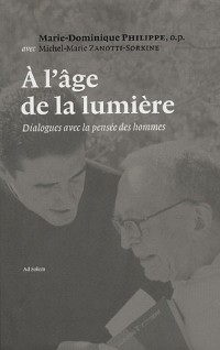 A l'âge de la lumière : Dialogues avec la pensée des hommes