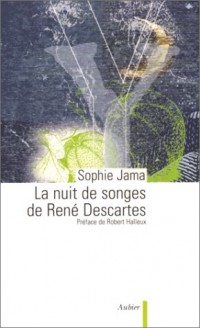 La Nuit des songes de René Descartes