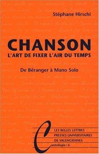Chanson. L'art de fixer l'air du temps: De Béranger à Mano Solo