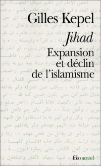 Jihad : Expansion et déclin de l'islamisme