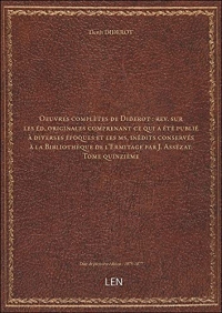 Oeuvres complètes de Diderot : rev. sur les éd. originales comprenant ce qui a été publié à diverses époques et les ms. inédits