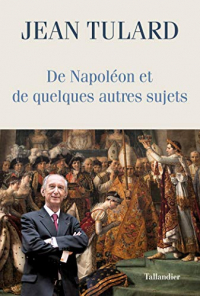 De Napoléon et de quelques autres sujets: Chroniques (HISTOIRE)