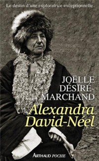 Alexandra David-Néel : Le destin d'une exploratrice exceptionnelle