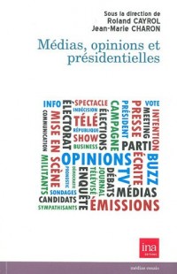 Médias, opinions et présidentielles