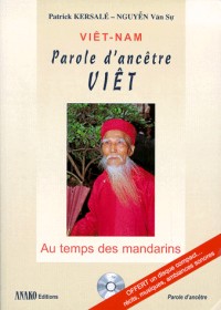 Viêt-Nam Parole d'ancêtre Viêt. Au temps des mandarins, avec un CD audio