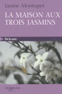 La maison au trois jasmins