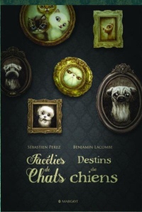 Coffret en 2 volumes : Facéties de chats ; Destins de chiens. Avec 2 posters