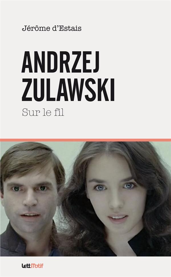 Andrzej Zulawski, Sur le fil (cartonné)