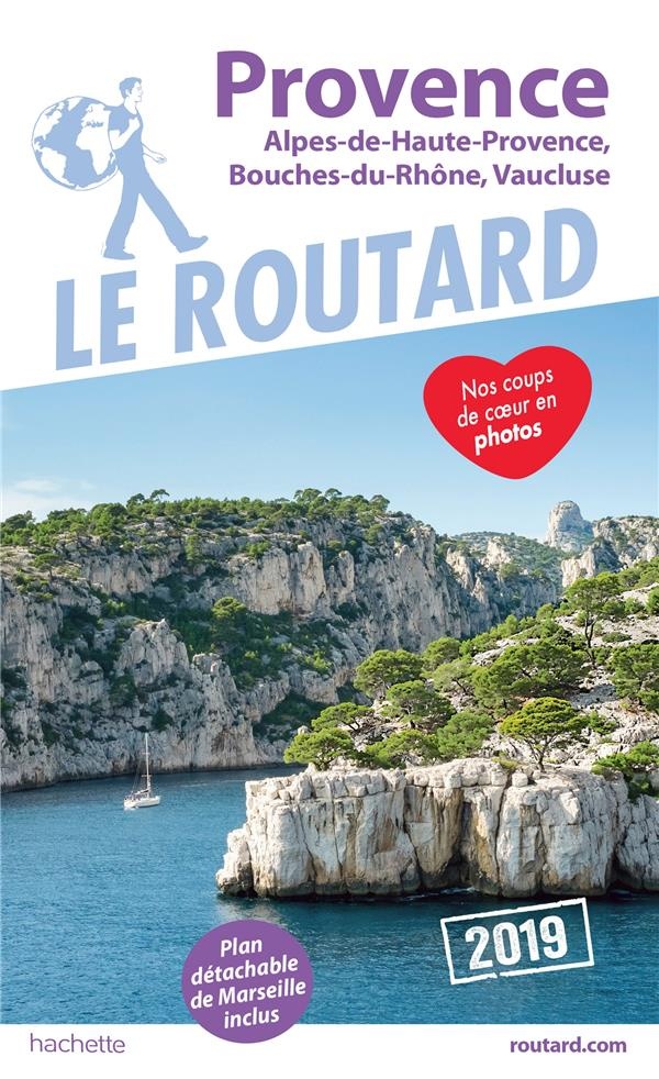 Guide du Routard Provence 2019: (Alpes-de-Haute-Provence, Bouches-du-Rhône, Vaucluse)