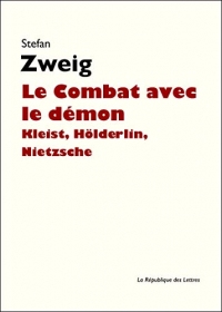 Le Combat avec le démon: Kleist, Hölderlin, Nietzsche
