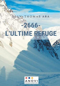 - 2666- L'Ultime Refuge: Chroniques d'un gardien de refuge ordinaire