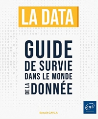 La data - Guide de survie dans le monde de la donnée