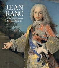 Jean Ranc, un Montpelliérain à la Cour des Rois