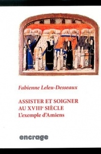 Assister et soigner au XVIIIe siècle : L'exemple d'Amiens