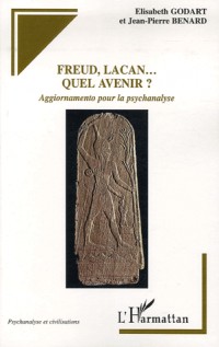 Freud, Lacan... Quel avenir ? : Aggiornamento pour la psychanalyse