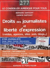 Droits des journalistes et liberté d'expression : (médias, agences, sites internet, blogs...) Etre journaliste: droits, statut, contrat, rémunération, protection sociale, clause de consience…