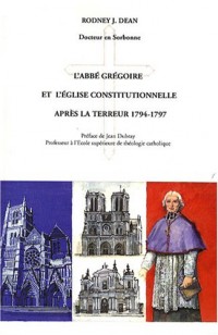 L'abbé Grégoire et l'Eglise constitutionnelle après la Terreur, 1794-1797