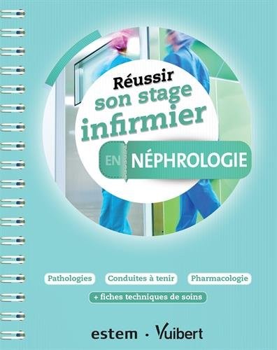 Réussir son stage infirmier - Néphrologie