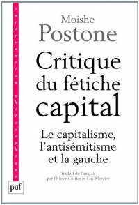 Critique du fétiche capital. Le capitalisme, l'antisémitisme et la gauche