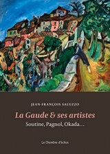 La Gaude et ses artistes: Soutine, Pagnol, Okada