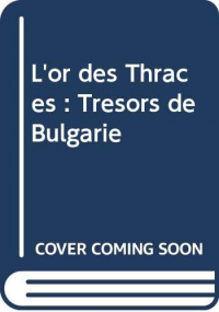 L'or des Thraces : Trésors de Bulgarie