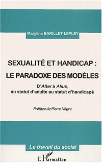 Sexualite et handicap le paradoxe des modeles. d'alter a alius du statut d'
