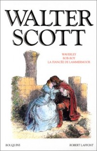 Waverly - Rob-Roy - La Fiancée de Lammermoor