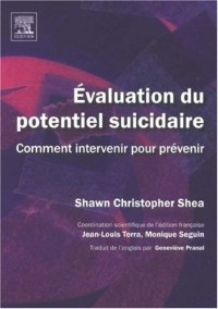 Evaluation du potentiel suicidaire - Comment intervenir pour prévenir
