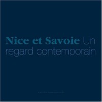 Nice et Savoie : Un regard contemporain