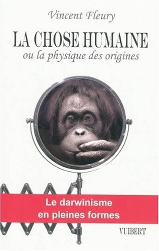 La chose humaine : Ou La physique des origines