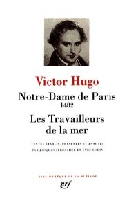 Hugo : Notre-Dame de Paris - Les Travailleurs de la mer