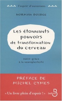 Les Étonnants Pouvoirs de transformation du cerveau