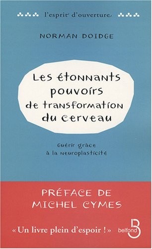 Les Étonnants Pouvoirs de transformation du cerveau