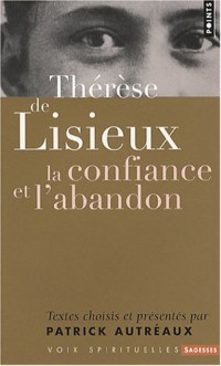 Thérèse de Lisieux. La confiance et l'abandon
