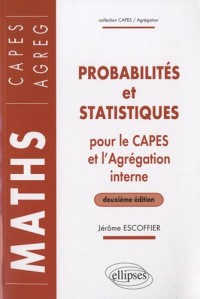 Probabilités et statistiques pour le CAPES externe et l'Agrégation interne de Mathématiques