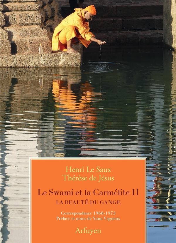 Le Swami et la Carmélite 2 - La beauté du Gange: Correspondance 1968-1973