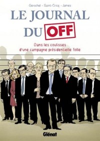 Le Journal du Off : Dans les coulisses de la campagne présidentielle folle