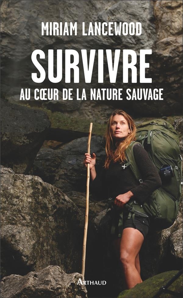 Survivre au Coeur de la Nature Sauvage