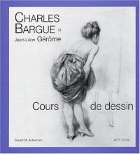 Charles Bargue et Jean-Léon Gérôme : Cours de dessin
