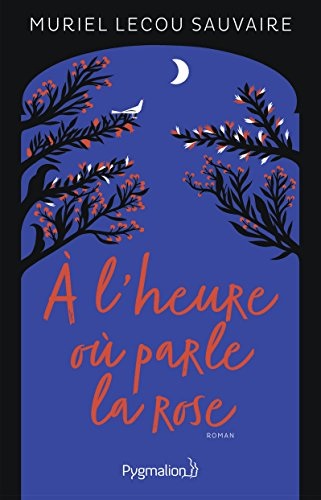 À l'heure où parle la rose