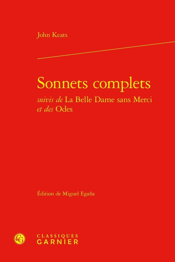 Sonnets complets suivis de la belle dame sans merci et des odes