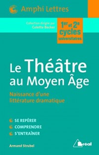 Le Théâtre au Moyen Age - Naissance d'une littérature dramatique (Amphi Lettres)