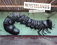 Wastelands: L'art en friches