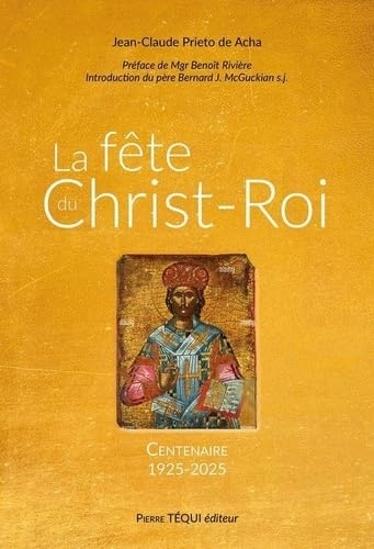La fête du Christ-Roi: Centenaire (1925-2025)